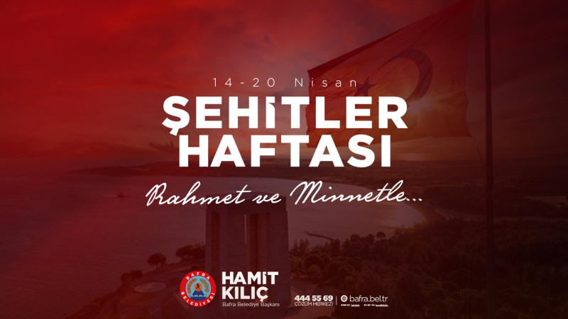 BAŞKAN KILIÇ'IN ŞEHİTLER HAFTASI MESAJI