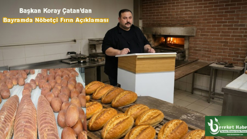 Başkan Koray Çatan’dan Bayramda Nöbetçi Fırın Açıklaması