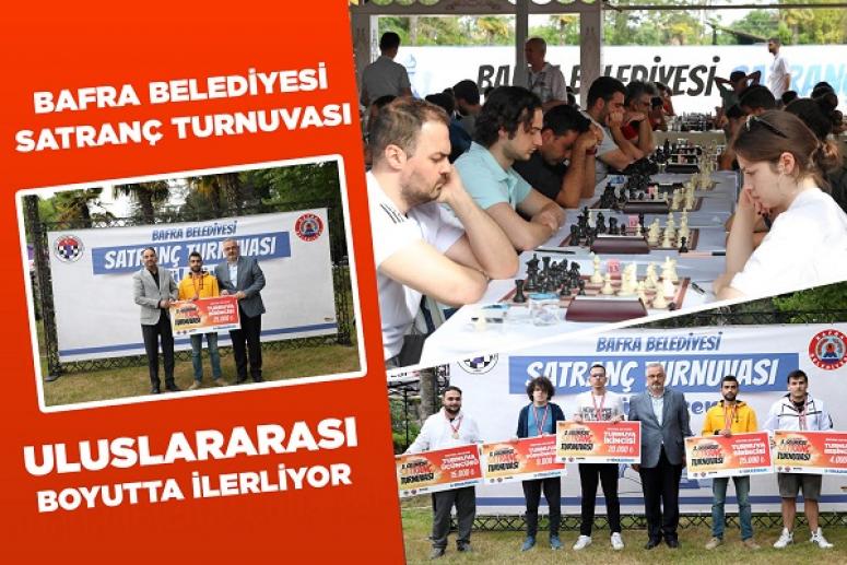 BAFRA BELEDİYESİ SATRANÇ TURNUVASI ULUSLARARASI BOYUTTA İLERLİYOR