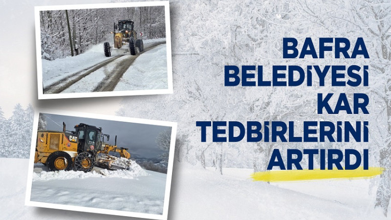 BAFRA BELEDİYESİ KAR TEDBİRLERİNİ ARTIRDI