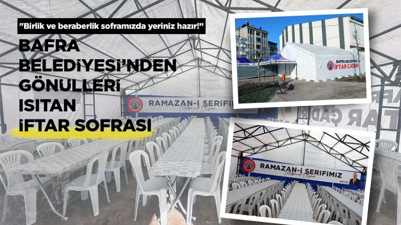 BAFRA BELEDİYESİNDEN İFAR ÇADIRI