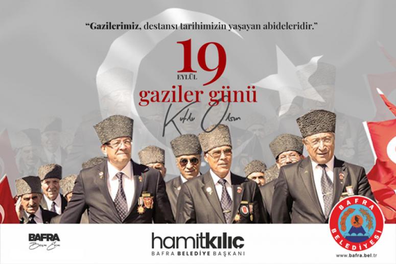 Bafra Belediye Başkanı Hamit Kılıç, 19 Eylül Gaziler günü nedeniyle bir mesaj yayınladı.