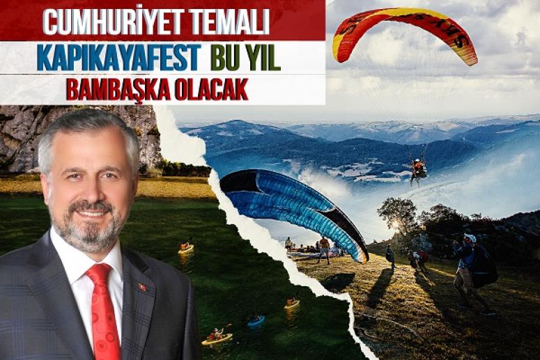 CUMHURİYET Temalı KAPIKAYAFEST BU YIL BAMBAŞKA OLACAK