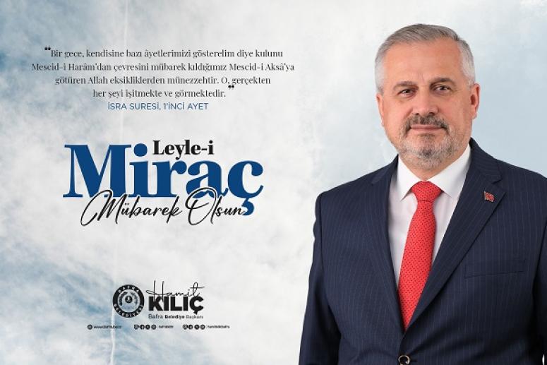 BAŞKAN KILIÇ’IN MİRAÇ KANDİLİ MESAJI