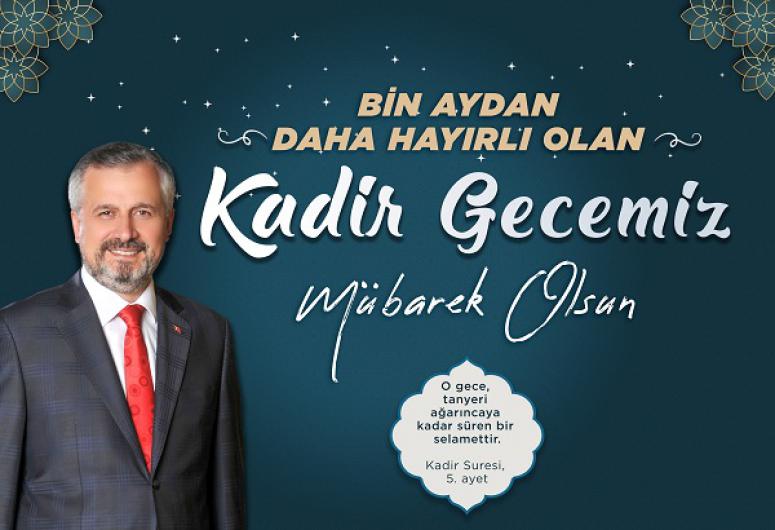 BAŞKAN KILIÇ'IN KADİR GECESİ MESAJI