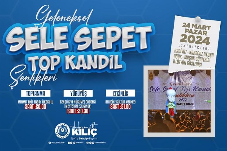SELE SEPET TOP KANDİL ŞENLİKLERİ İÇİN GERİ SAYIM BAŞLADI