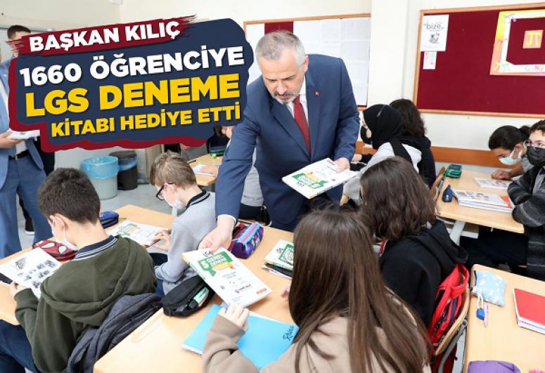 BAŞKAN KILIÇ, 1660 ÖĞRENCİYE LGS DENEME KİTABI HEDİYE ETTİ