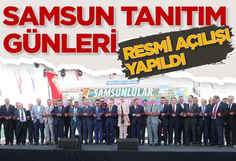 SAMSUN TANITIM GÜNLERİ RESMİ AÇILIŞI YAPILDI