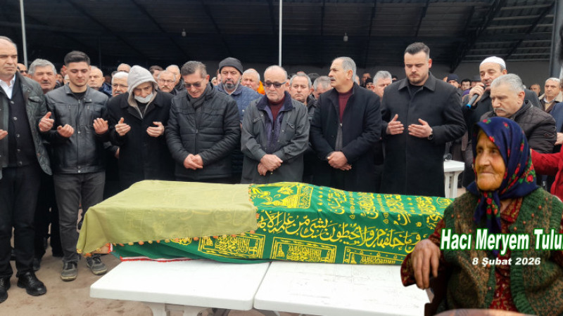 Hacı Meryem Tulum Hakk’a Uğurlandı