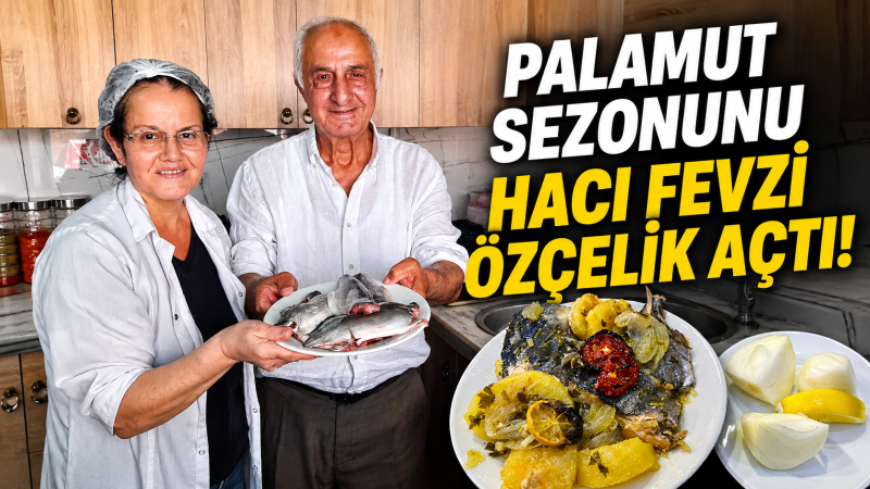 PALAMUT SEZONUNU HACI FEVZİ ÖZÇELİK AÇTI!