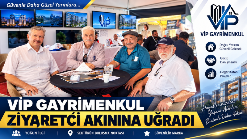 VİP GAYRİMENKUL FUARIN GÖZDESİ OLDU!