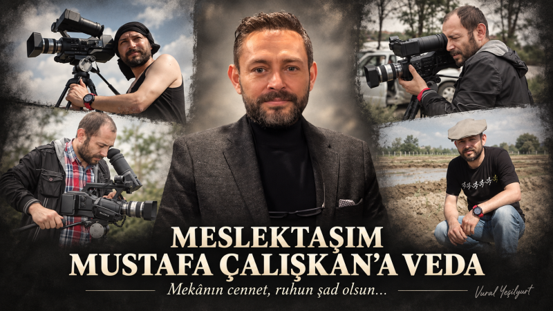 BASIN CAMİASININ ACI KAYBI: MUSTAFA ÇALIŞKAN VEFAT ETTİ