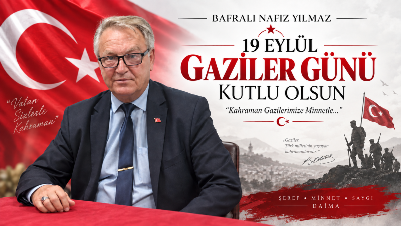 “NAFIZ YILMAZ’DAN GAZİLER GÜNÜ MESAJI”