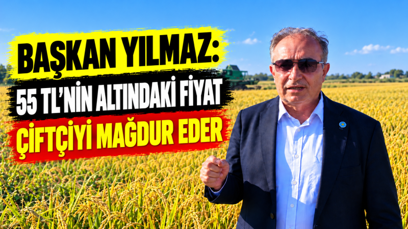 YILMAZ: “ÇELTİKTE 55 TL’NİN ALTI ÜRETİCİYİ MAĞDUR EDER”