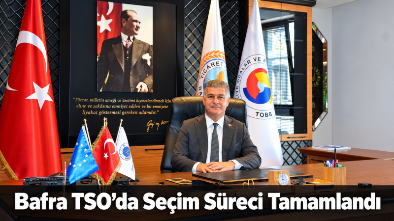 Bafra TSO’da Seçim Süreci Tamamlandı