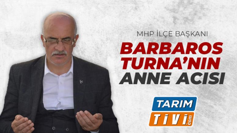 Başkan Barbaros Turna’nın Annesi vefat etti