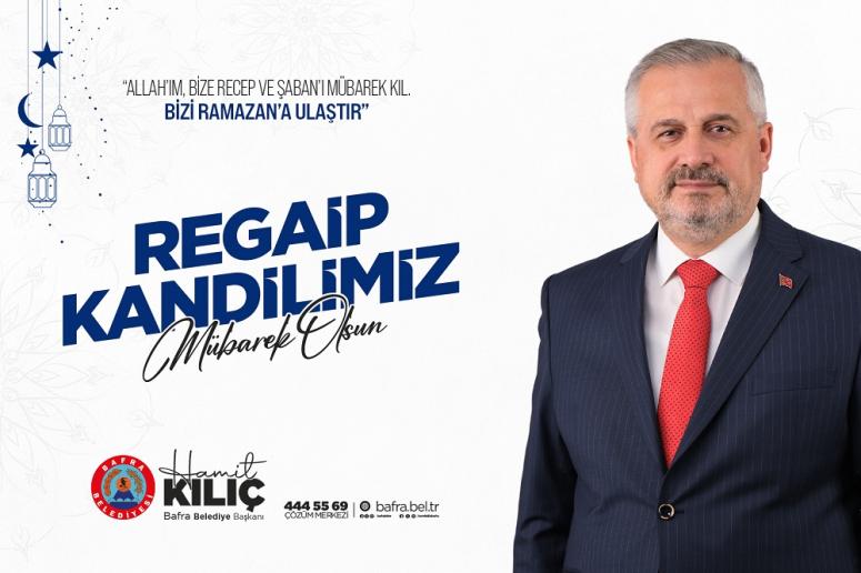 BAŞKANDAN REGAİP KANDİLİ MESAJI