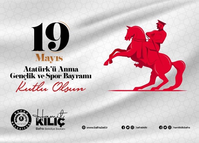 BAŞKAN HAMİT KILIÇ’IN 19 MAYIS ATATÜRK’Ü ANMA GENÇLİK VE SPOR BAYRAMI MESAJI