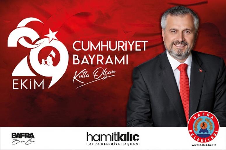 BAŞKAN KILIÇ'IN CUMHURİYET BAYRAMI MESAJI