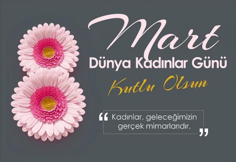 BAŞKAN KILIÇ'IN 8 MART DÜNYA KADINLAR GÜNÜ MESAJI