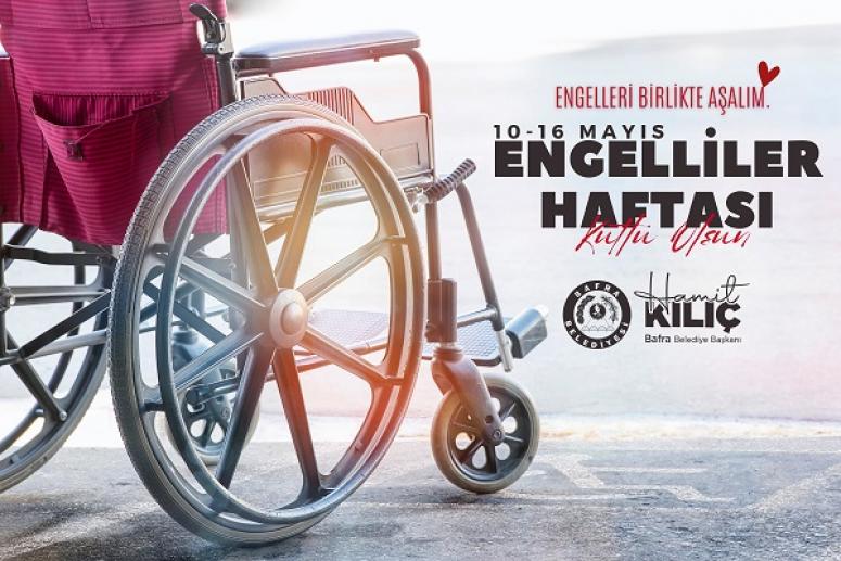 BAŞKAN HAMİT KILIÇ’IN 10-16 MAYIS ENGELLİLER HAFTASI MESAJI