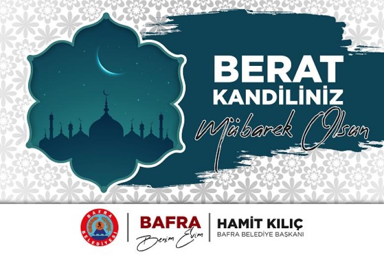 BAŞKAN KILIÇ’IN BERAT KANDİLİ MESAJI