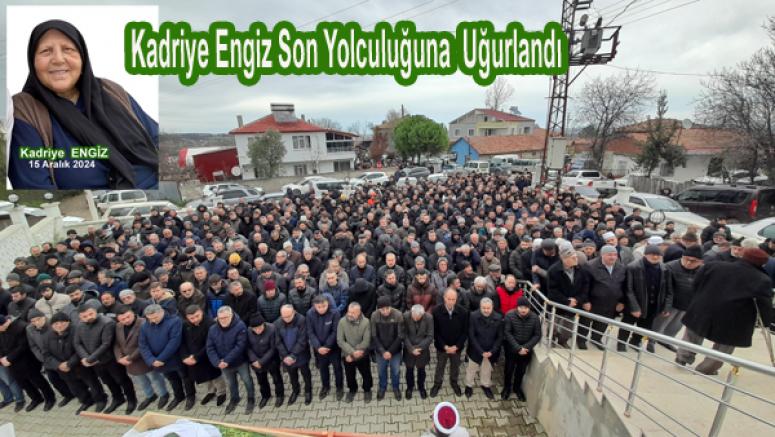 Kadriye Engiz Son Yolculuğuna Uğurlandı