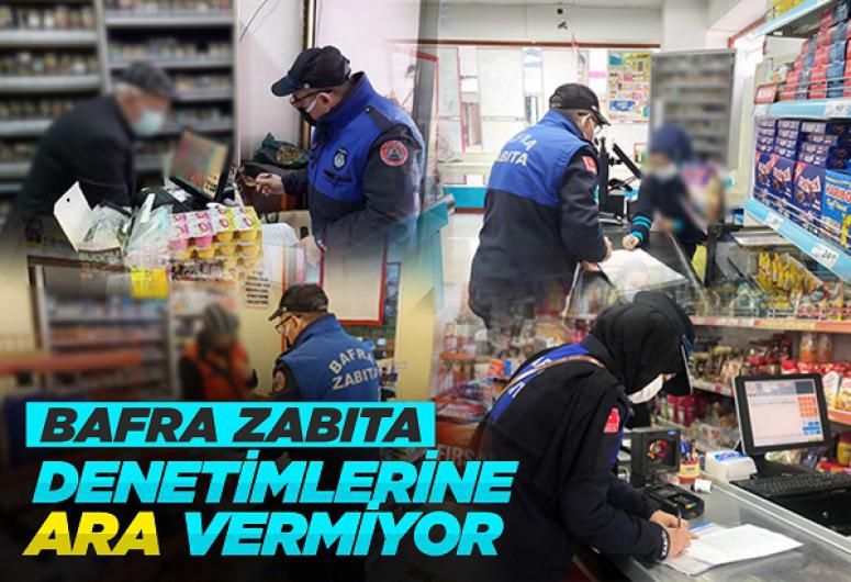 BAFRA ZABITA DENETİMLERİNE ARA VERMİYOR