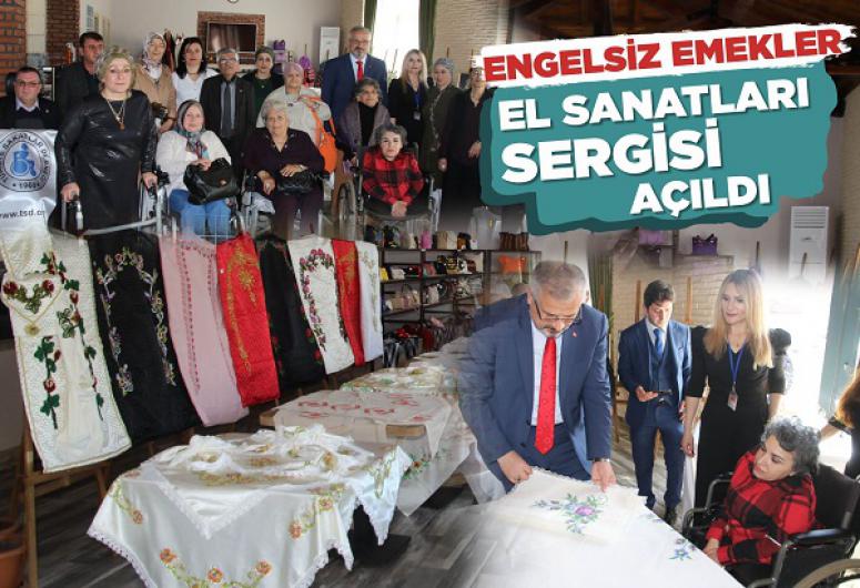 ENGELSİZ EMEKLER EL SANATLARI SERGİSİ AÇILDI