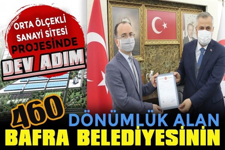 460 DÖNÜMLÜK ALAN ARTIK BAFRA BELEDİYESİNİN