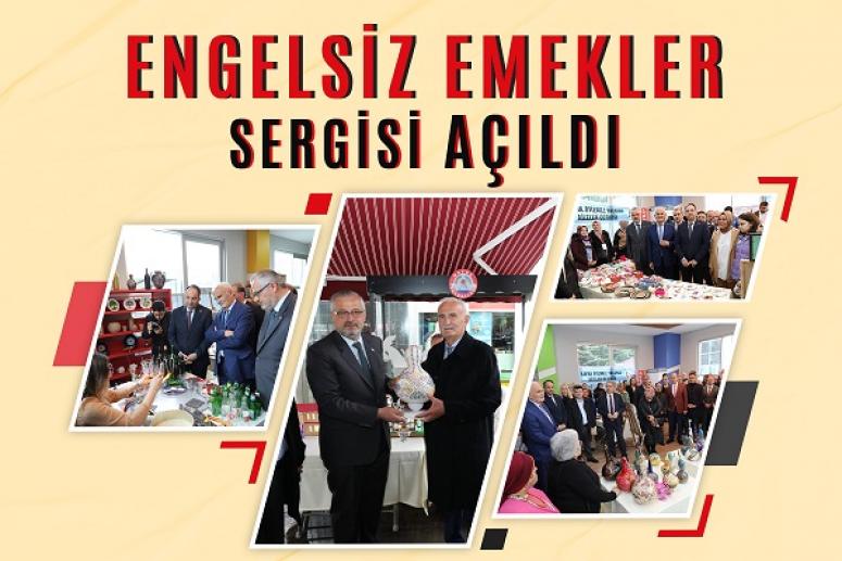 ENGELSİZ EMEKLER SERGİSİ AÇILDI