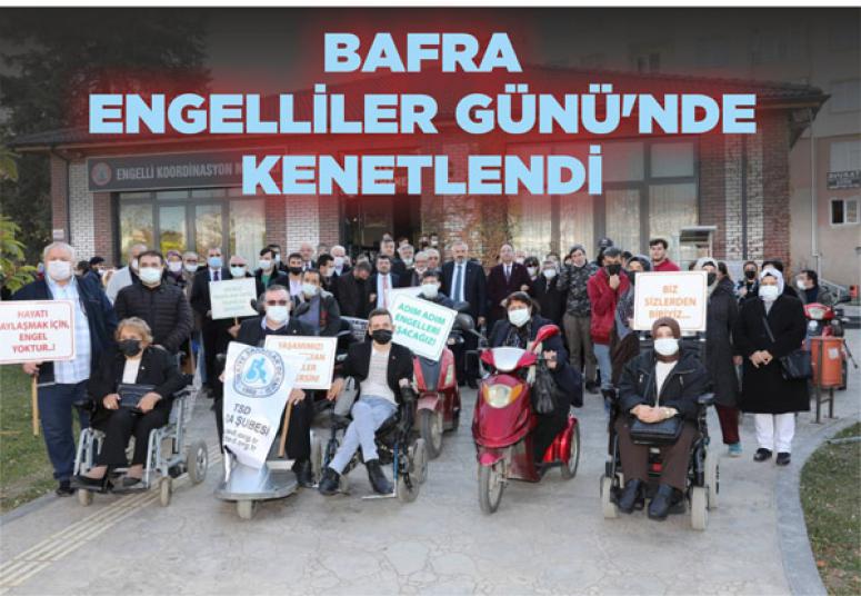 BAFRA ENGELLİLER GÜNÜ'NDE KENETLENDİ