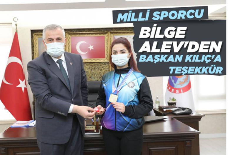 MİLLİ SPORCU BİLGE ALEV'DEN BAŞKAN KILIÇ'A TEŞEKKÜR