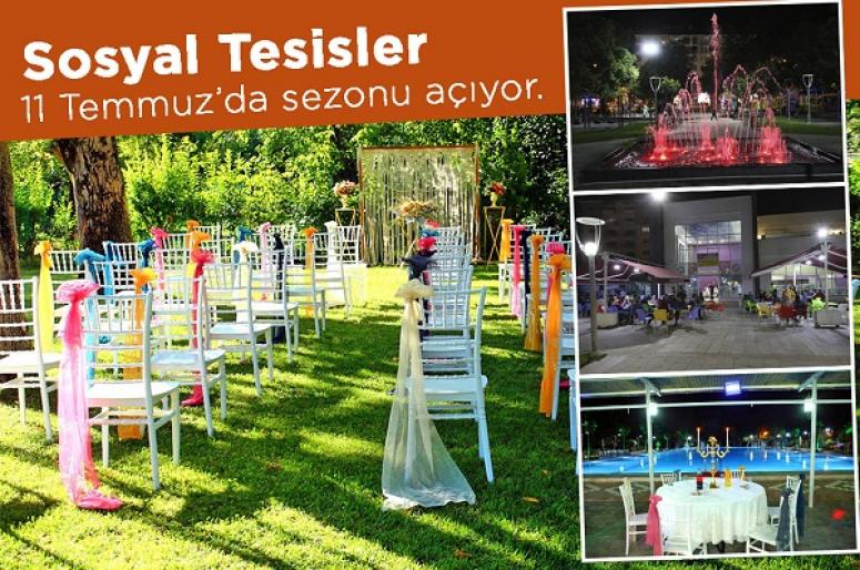 SOSYAL TESİSLER SEZONU 11 TEMMUZ'DA AÇIYOR